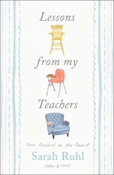 Hardcover Lessons from My Teachers: From Preschool to the Present Book