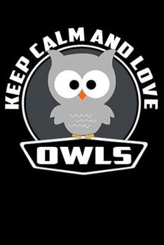 Keep Calm And Love Owls: Line Notebook
