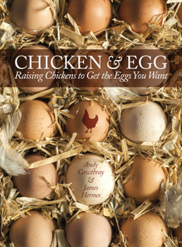 Paperback Chicken and Egg: Raising Chickens to Get the Eggs You Want Book