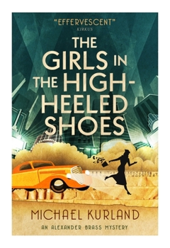 Girls In High Heeled Shoes (Alexander Brass Mysteries) - Book #2 of the Alexander Brass