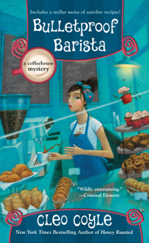 Bulletproof Barista - Book #20 of the Coffeehouse Mystery