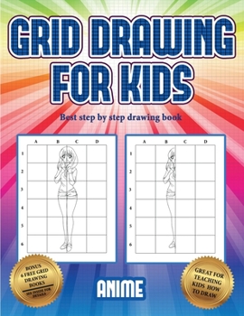 Best step by step drawing book  (Grid drawing for kids - Anime): This book teaches kids how to draw using grids