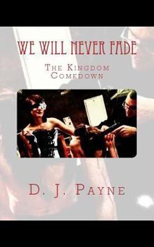 Paperback We Will Never Fade: The Kingdom Comedown Book