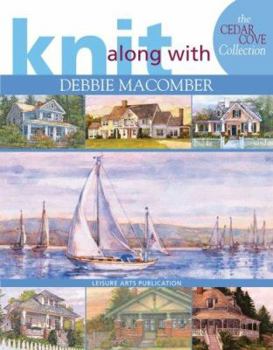 Knit Along with Debbie Macomber: Cedar Cove Collection (Leisure Arts #4658) (Knit Along with) - Book  of the Cedar Cove