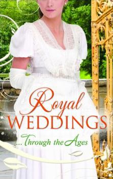 Paperback Royal Weddings-- Through the Ages. Terri Brisbin ... [Et Al.] Book