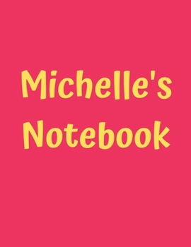 Paperback Michelle's Notebook: Pink Cover, College Ruled, 100 Sheets, 8.5" x 11" (Letter Size), White Paper Book