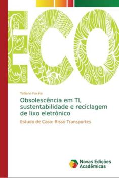 Paperback Obsolescência em TI, sustentabilidade e reciclagem de lixo eletrônico [Portuguese] Book