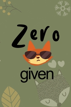 Zero Fox Given: Notebook Journal Composition Blank Lined Diary Notepad 120 Pages Paperback Green Texture Fox