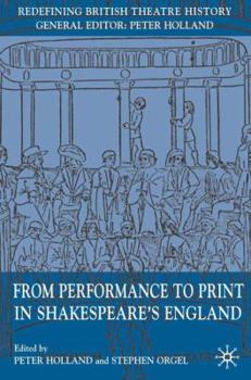Hardcover From Performance to Print in Shakespeare's England Book