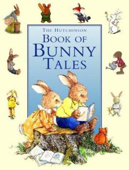 Paperback The Hutchinson Book of Bunny Tales Book