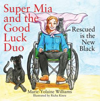 Paperback Super Mia and the Good Luck Duo - Rescued is the New Black Book