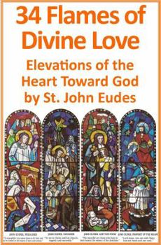 Paperback 34 Flames of Divine Love: Elevations of the Heart Toward God by St. John Eudes Book
