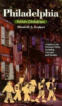 Paperback Philadelphia with Children: A Guide to the Delaware Valley Book