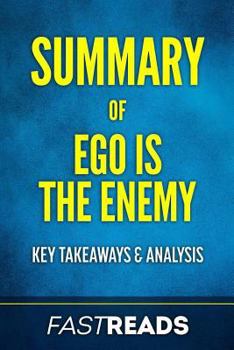 Paperback Summary of Ego Is the Enemy: Includes Key Takeaways & Analysis Book