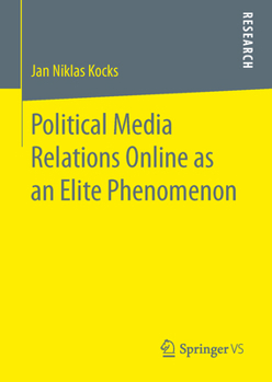 Hardcover Political Media Relations Online as an Elite Phenomenon Book