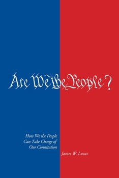 Paperback Are We The People?: How We the People Can Take Charge of Our Constitution Book