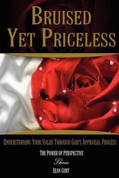 Paperback Bruised Yet Priceless - Understanding Your Value Through God's Appraisal Process Book