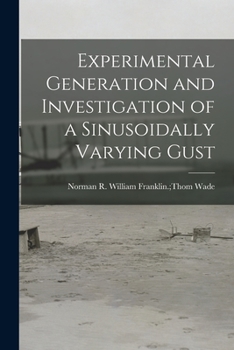 Paperback Experimental Generation and Investigation of a Sinusoidally Varying Gust Book