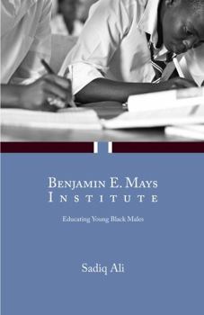 Paperback Benjamin E. Mays Institute: Educating Young Black Males Book