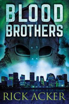 Blood Brothers: A Novel - Book #2 of the Dead Man's Rule