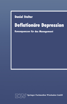 Paperback Deflationäre Depression: Konsequenzen Für Das Management [German] Book