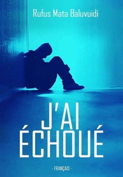 Paperback J'ai échoué: Orientation scolaire et professionnelle [French] Book