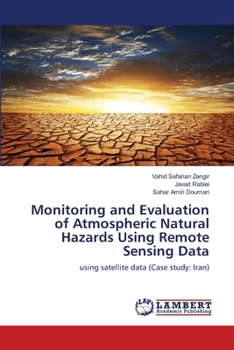 Paperback Monitoring and Evaluation of Atmospheric Natural Hazards Using Remote Sensing Data Book