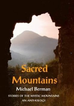 Paperback Sacred Mountains: Stories of the Mystic Mountains an Anthology Book