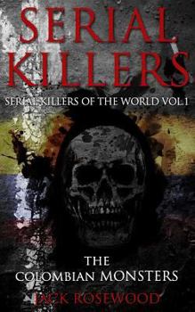 Paperback Serial Killers: The Colombian Monsters: True Crime Serial Killers Book