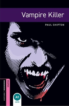 Paperback Oxford Bookworms Library: Vampire Killer: Starter: 250-Word Vocabulary Book