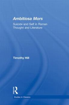 Paperback Ambitiosa Mors: Suicide and the Self in Roman Thought and Literature Book