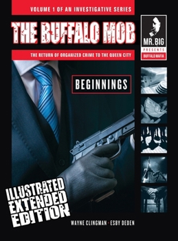 Hardcover The Buffalo Mob: The Return Of Organized Crime To The Queen City (Illustrated Extended Edition) Book
