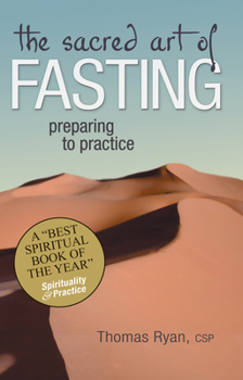 Paperback The Sacred Art of Fasting: Preparing to Practice Book