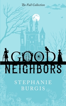 Paperback Good Neighbors: The Full Collection: A Cozy-Spooky Fantasy Rom-Com in Four Parts Book