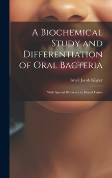 Hardcover A Biochemical Study and Differentiation of Oral Bacteria: With Special Reference to Dental Caries Book