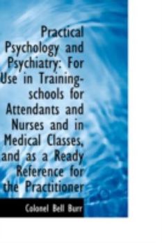 Paperback Practical Psychology and Psychiatry: For Use in Training-Schools for Attendants and Nurses and in Me Book