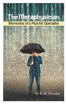 Paperback The Metaphysician: Memories of a Psychic Operative Book