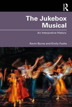 Paperback The Jukebox Musical: An Interpretive History Book