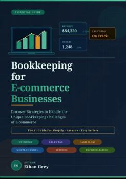 Bookkeeping for E-commerce Businesses: Discover Strategies to Handle the Unique Bookkeeping Challenges of E-commerce