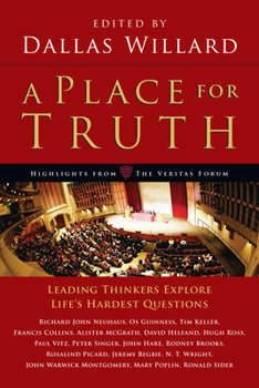 Paperback A Place for Truth: Leading Thinkers Explore Life's Hardest Questions Book