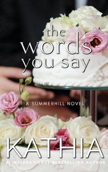 Paperback The Words You Say (The Summerhills Next Generation) Book