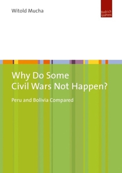 Paperback Why Do Some Civil Wars Not Happen?: Peru and Bolivia Compared Book