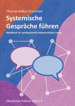 Paperback Systemische Gespräche führen: Handbuch für professionelle Kommunikator: innen [German] Book
