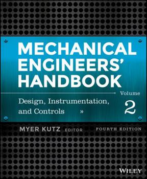 Hardcover Mechanical Engineers' Handbook, Volume 2: Design, Instrumentation, and Controls Book