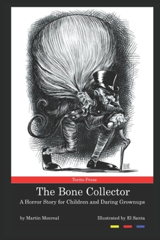 Paperback The Bone Collector: A Horror Story for Children and Daring Grownups Book