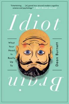Paperback Idiot Brain: What Your Head Is Really Up to Book