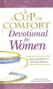 Paperback A Cup of Comfort Devotional for Women: A Daily Reminder of Faith for Christian Women by Christian Women Book