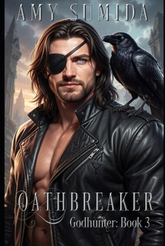 Oathbreaker (The Godhunter Series Book 3) - Book #3 of the Godhunter