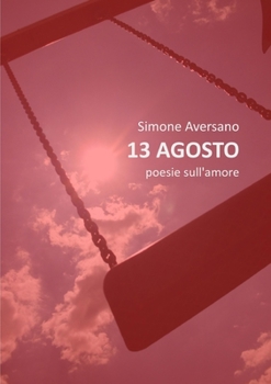 Paperback 13 AGOSTO poesie sull'amore [Italian] Book