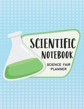 Paperback Scientific Notebook: Science Fair Planner: Project Journal and Laboratory Logbook for Students - Organizational Tool for Project Proposal, Book